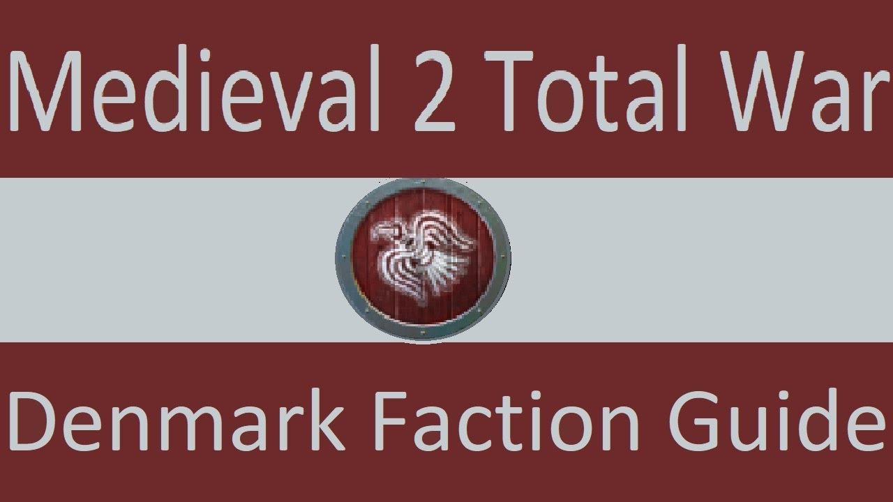 Denmark Faction Guide: Medieval 2 Total War