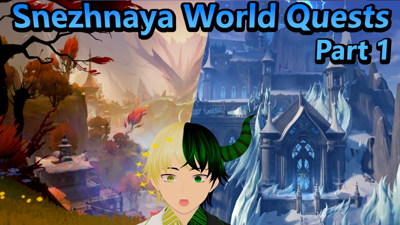 ALL Snezhnaya 7.0 World Quests [Part 1]