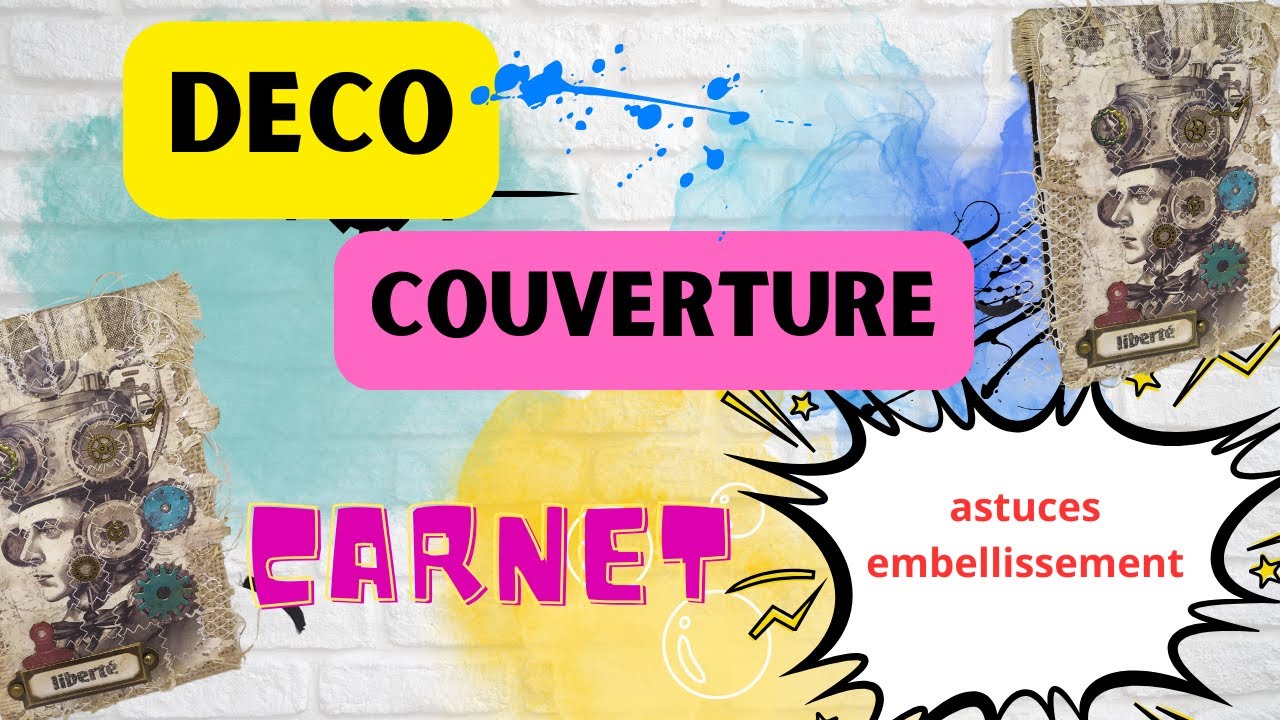 TUTO DECO DE COUVERTURE D'ART JOURNAL ou CARNET!! astuces pour des embellissements originaux!!