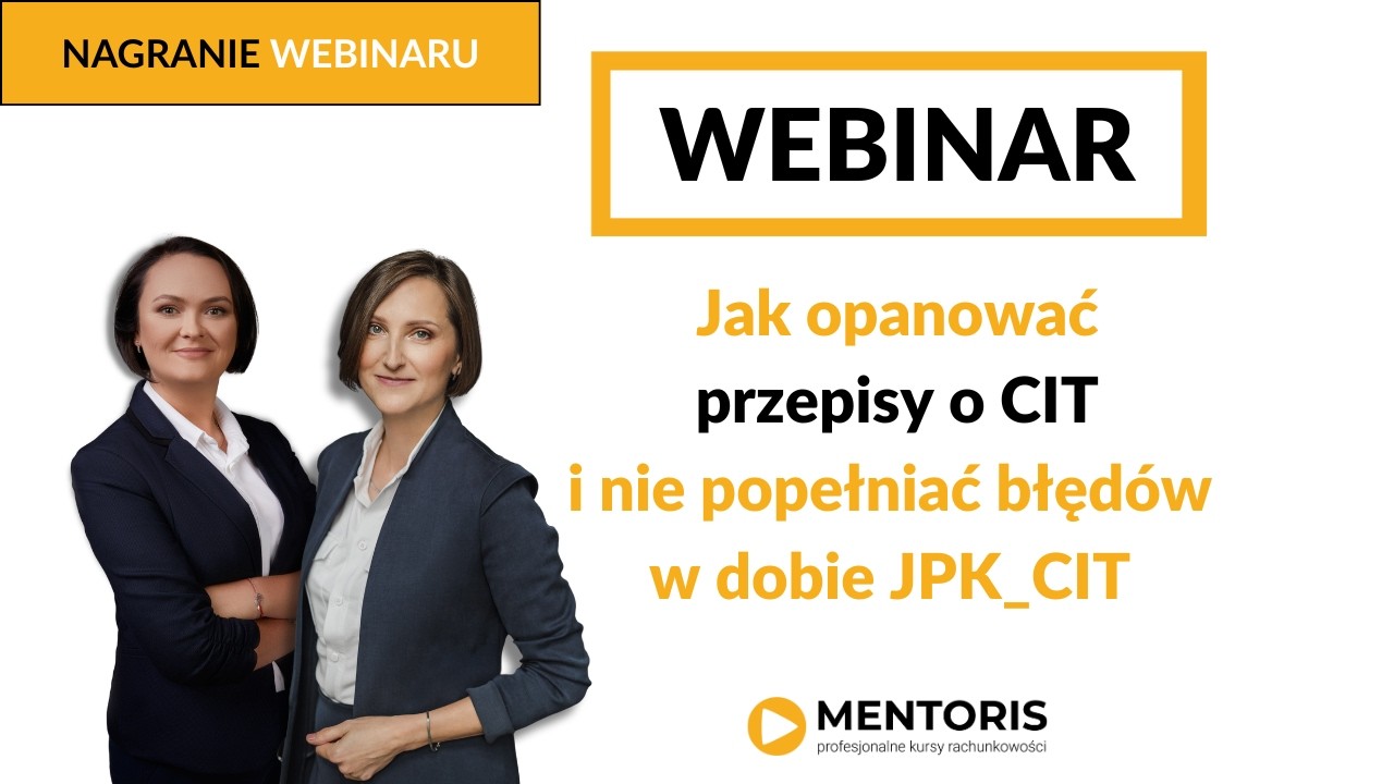 Jak opanować CIT i nie popełniać błędów w dobie JPK_CIT| MENTORIS