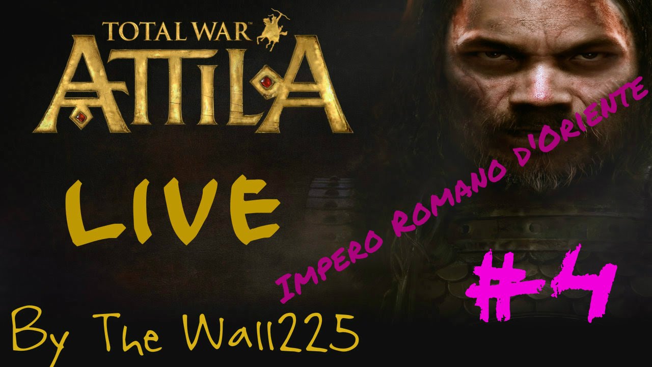 TheWall225 Live Stream su Total War: Attila - Lunedì :(