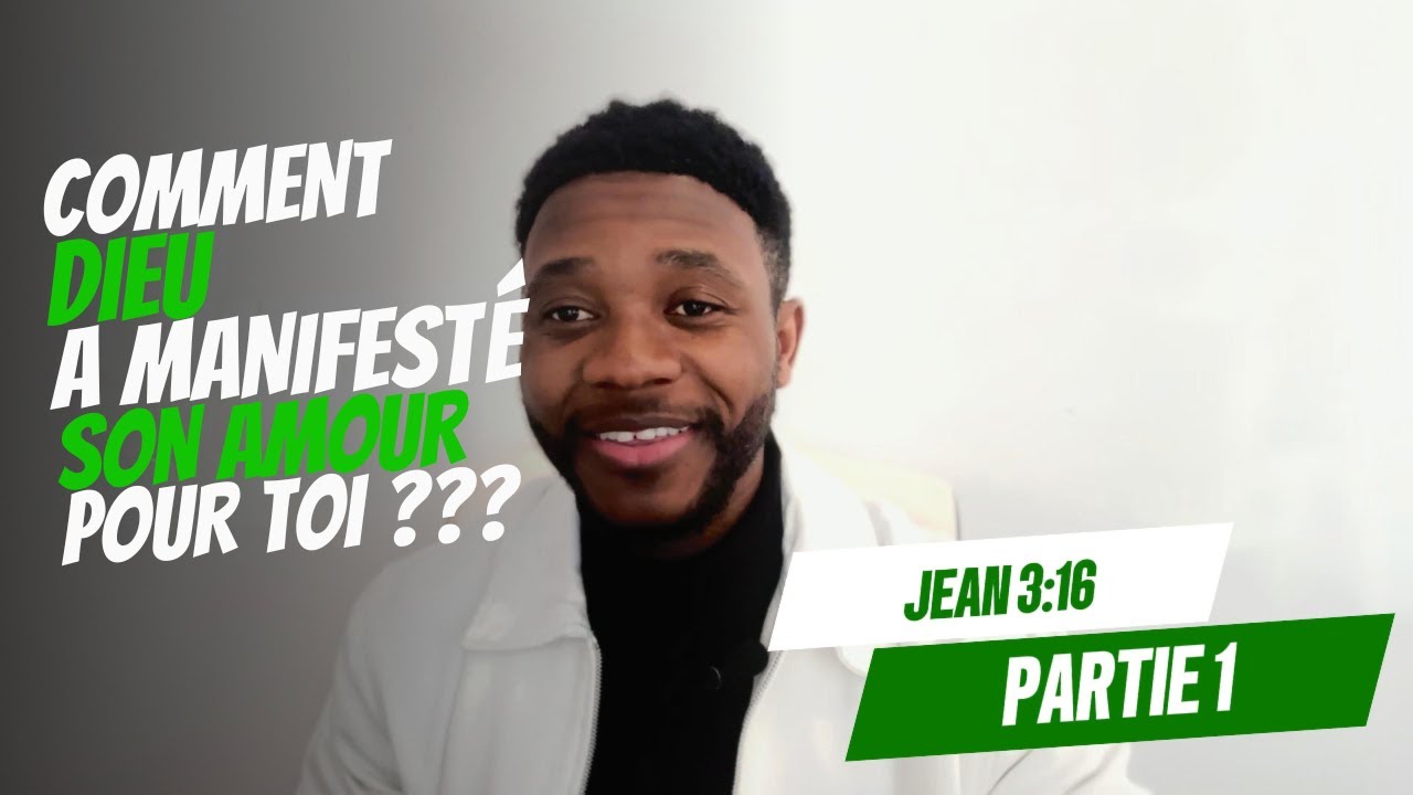 Comment Dieu a manifesté Son amour pour toi 💚