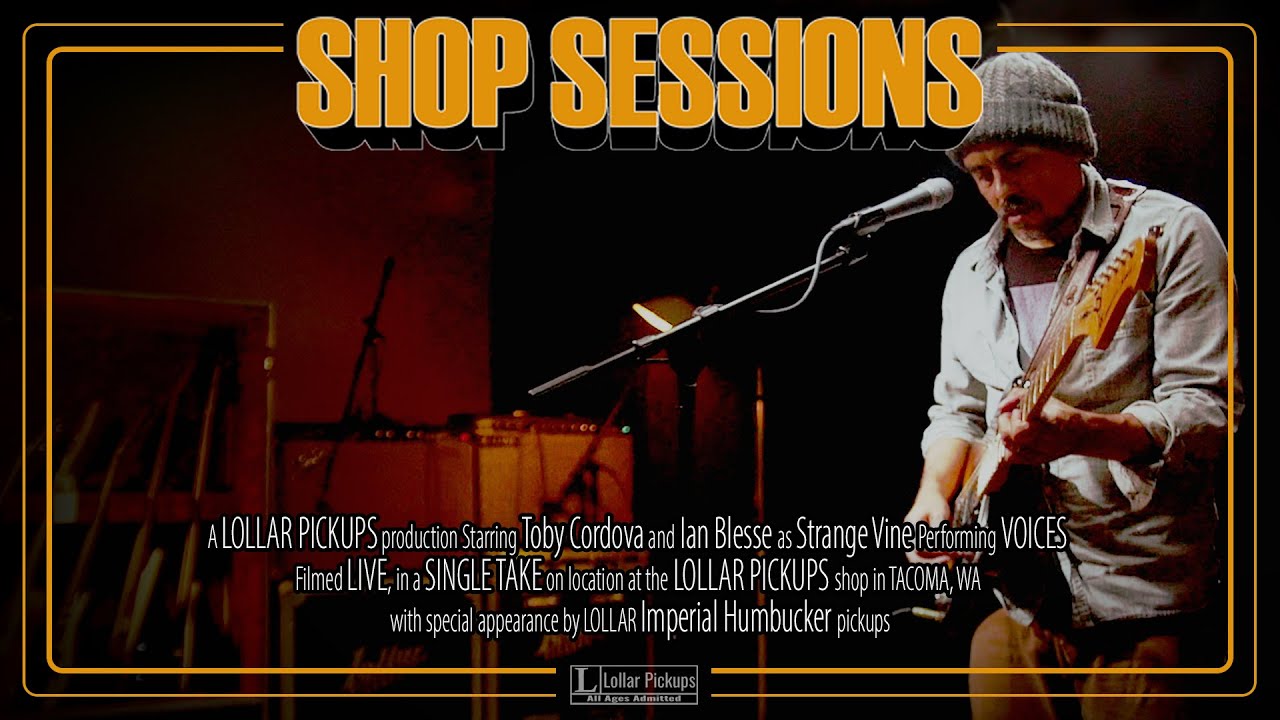 LOLLAR PICKUPS Shop Sessions: Strange Vine - Part 1 of 2 - Voices