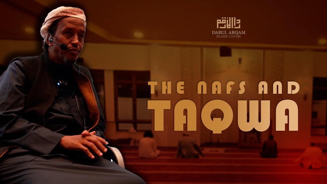 The Nafs and Taqwa - Sh. Abdulhakim Sh. Ali Sufi