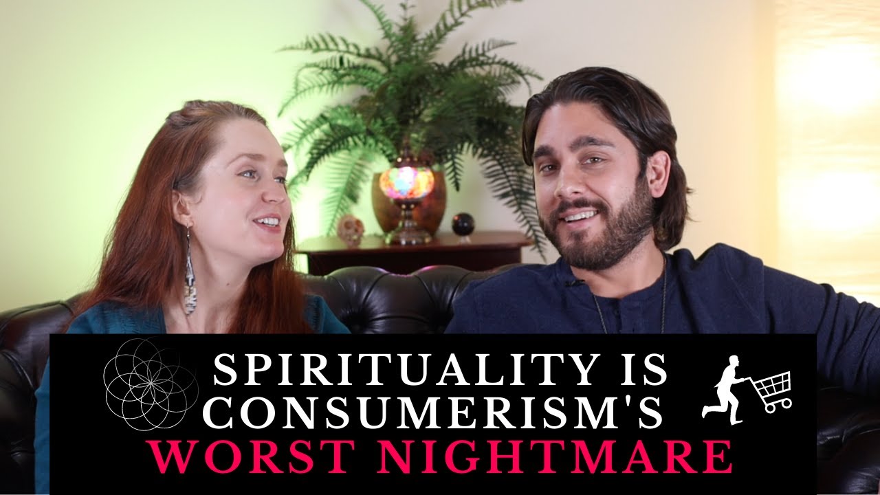 Why Spirituality is Consumerism's Worst Nightmare!