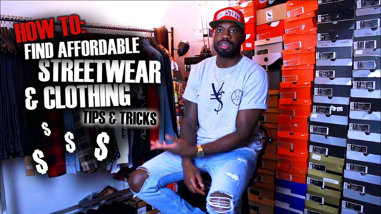 How To: Find Affordable Streetwear & Clothing | Tips & Tricks
