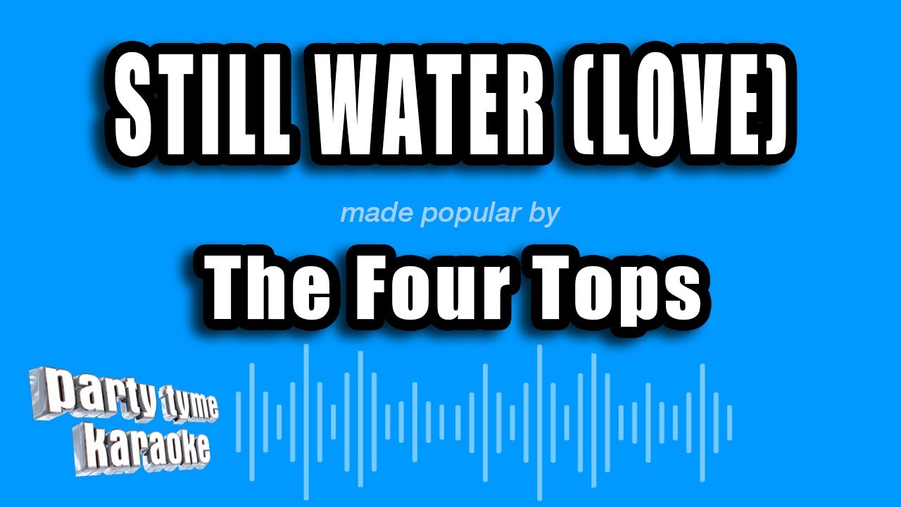 The Four Tops - Still Water (Love) (Karaoke Version)