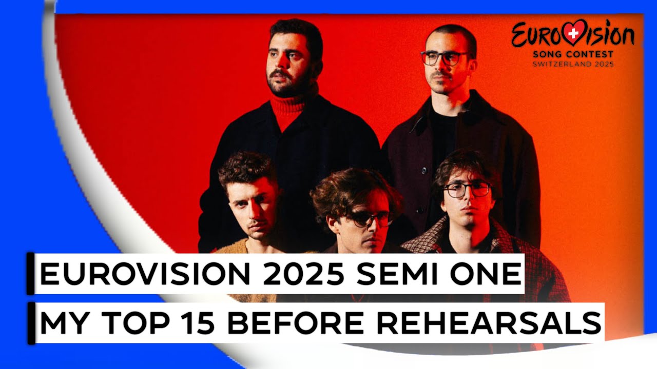 Eurovision 2025 🇨🇭 | Semi Final One - My Top 15 [BEFORE REHEARSALS]