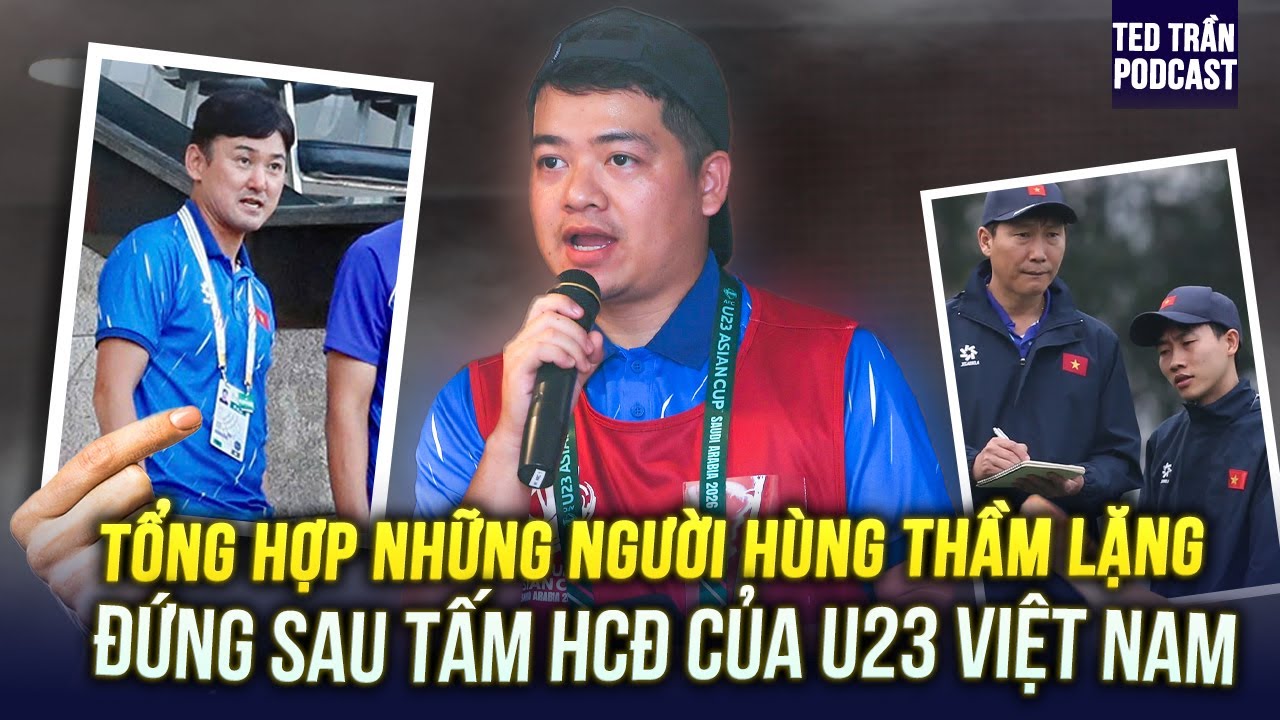 Tổng hợp những người hùng thầm lặng đứng sau tấm Huy Chương Đồng của U23 Việt Nam