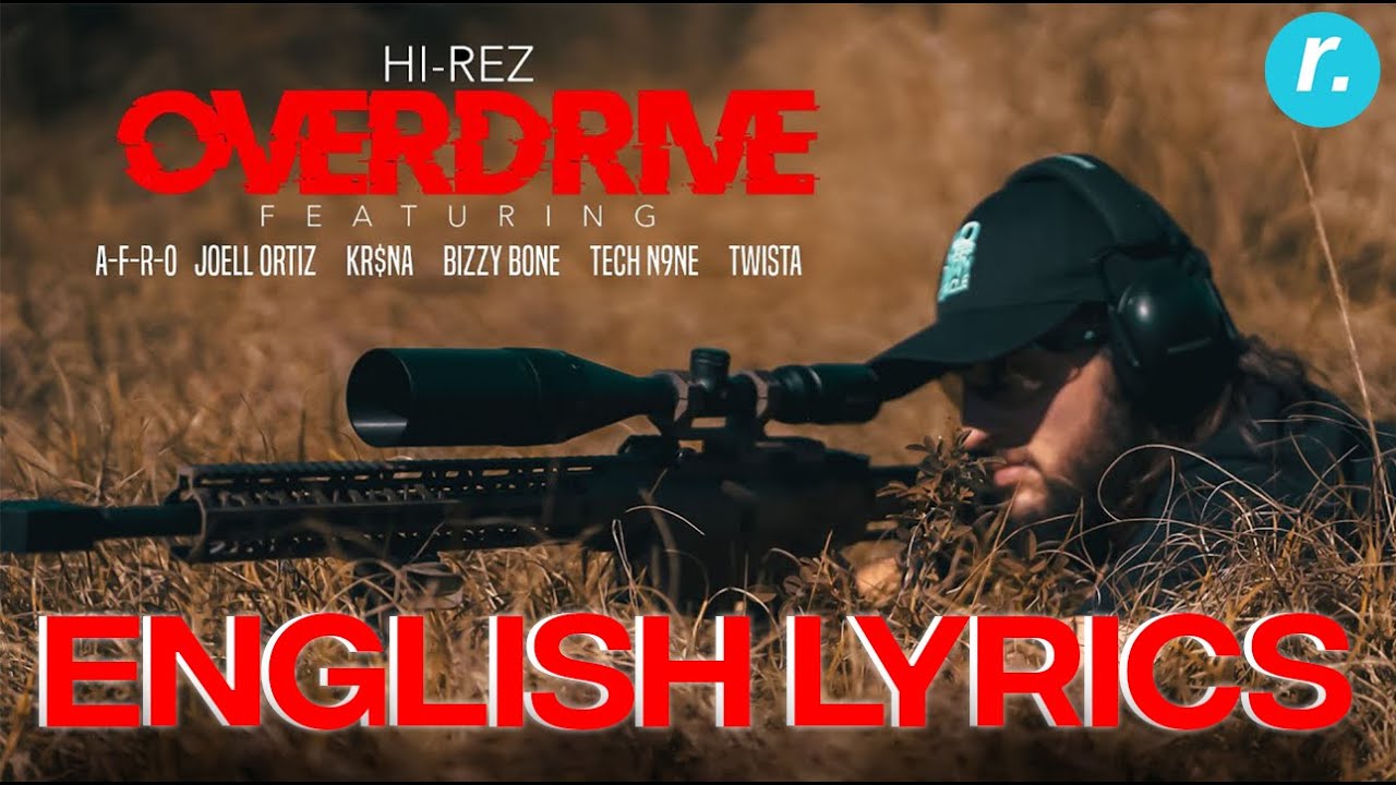Hi-Rez - Overdrive (Tech N9ne, KR$NA, Joell Ortiz, Twista, Bizzy Bone, A-F-R-O) - English Lyrics