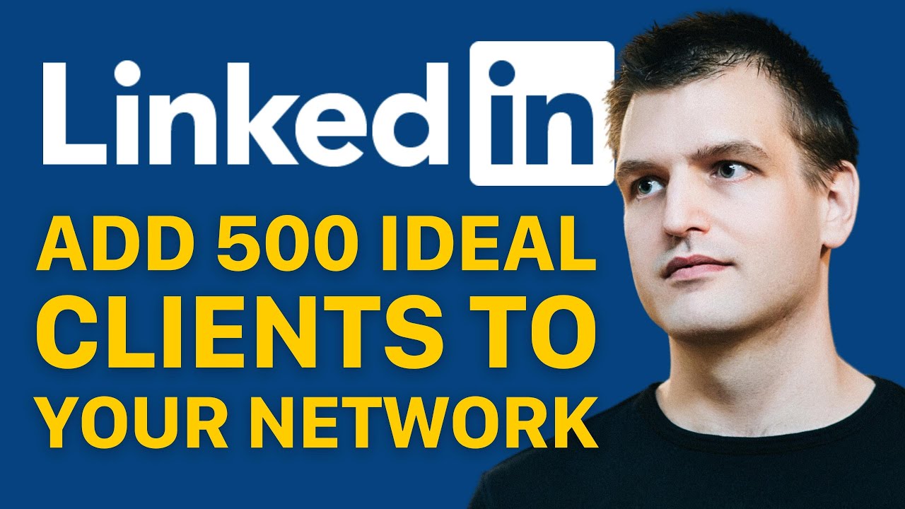 How to add 500 ideal clients to your LinkedIn network