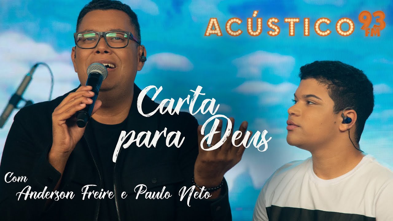 Anderson Freire e Paulo Neto - Carta Para Deus - Acústico 93 - AO VIVO - 2021