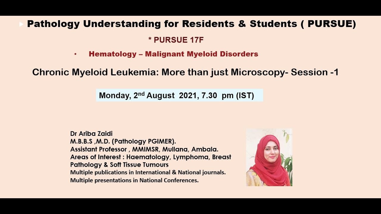 Pursue 17 F (Uploaded): Chronic Myeloid Leukemia: More than just Microscopy- Session -1