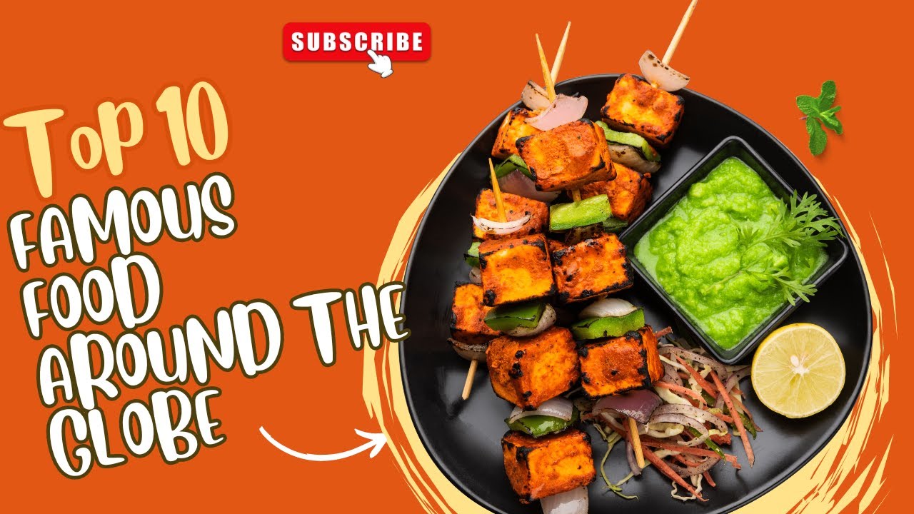 Top 10 famous dishes in the world |Explore food in 10 countries