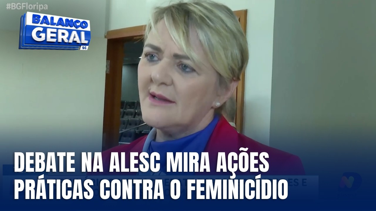 Assembleia Legislativa de Santa Catarina debate ações concretas contra o feminicídio
