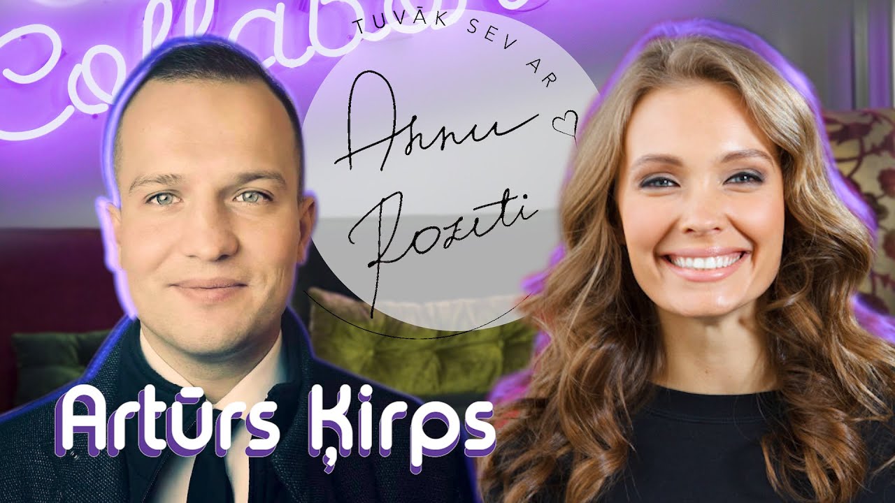 ARTŪRS ĶIRPS - Tuvāk Sev ar Annu Rozīti