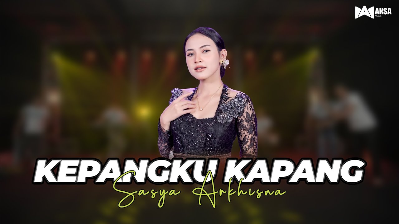 Sasya Arkhisna - Kepangku Kapang (Official Live Music) Aksa Music