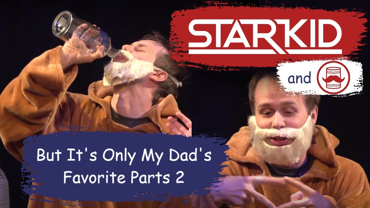 Starkid, But It's Only My Dad's Favorite Parts 2 (Featuring The Tin Can Bros)