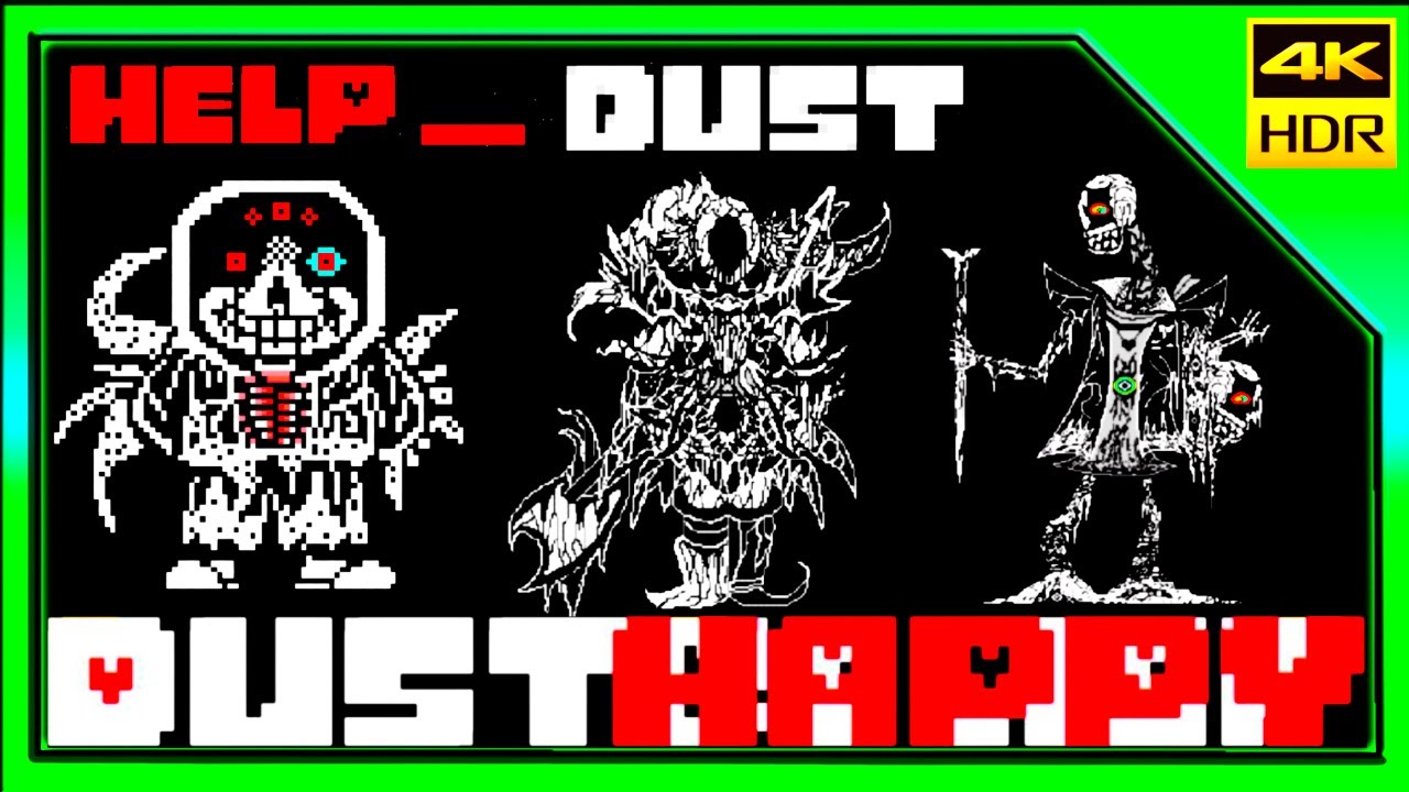 HELP_tale DustHappy Phase 1-4 Good Ending ● 4K 60fps HDR ● | Undertale FanGame