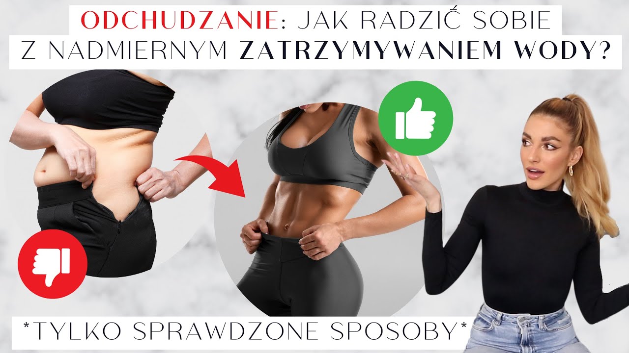 NADMIERNE ZATRZYMYWANIE WODY W ORGANIZMIE, A ODCHUDZANIE- JAK SOBIE Z TYM PORADZIĆ? | DIES NATALIS