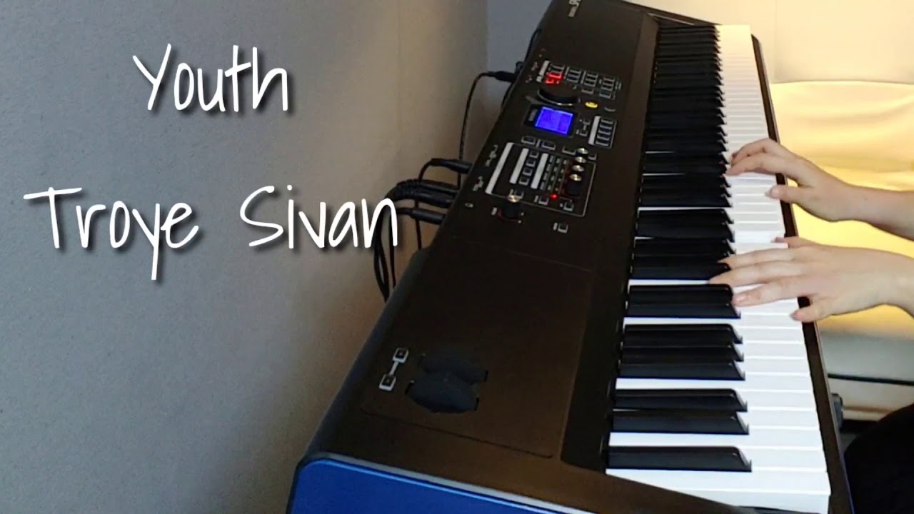 TROYE SIVAN-YOUTH -Piano Cover