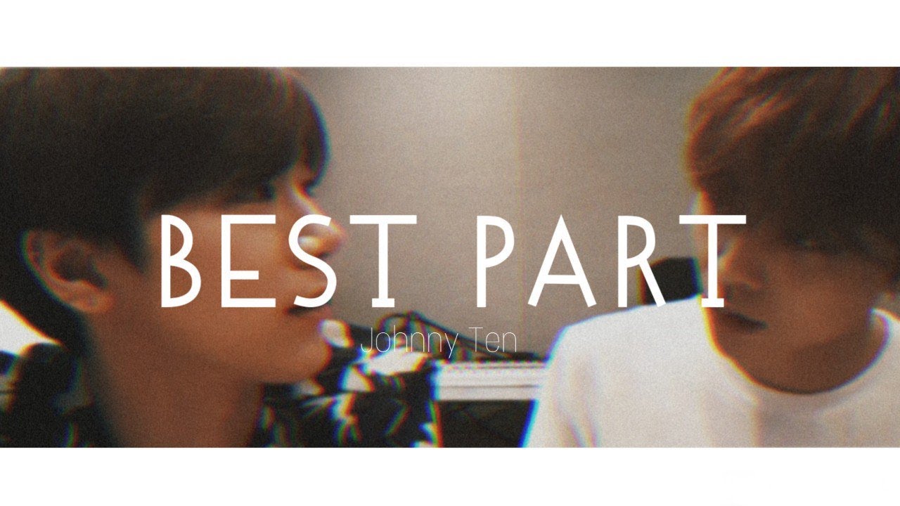 Best Part | Johnny x Ten l JOHNTEN