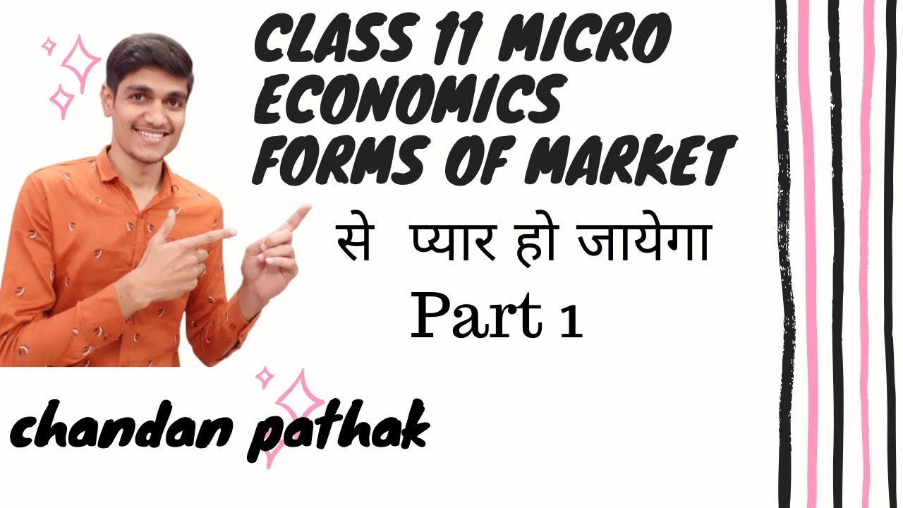 forms of market class 11 microeconomics