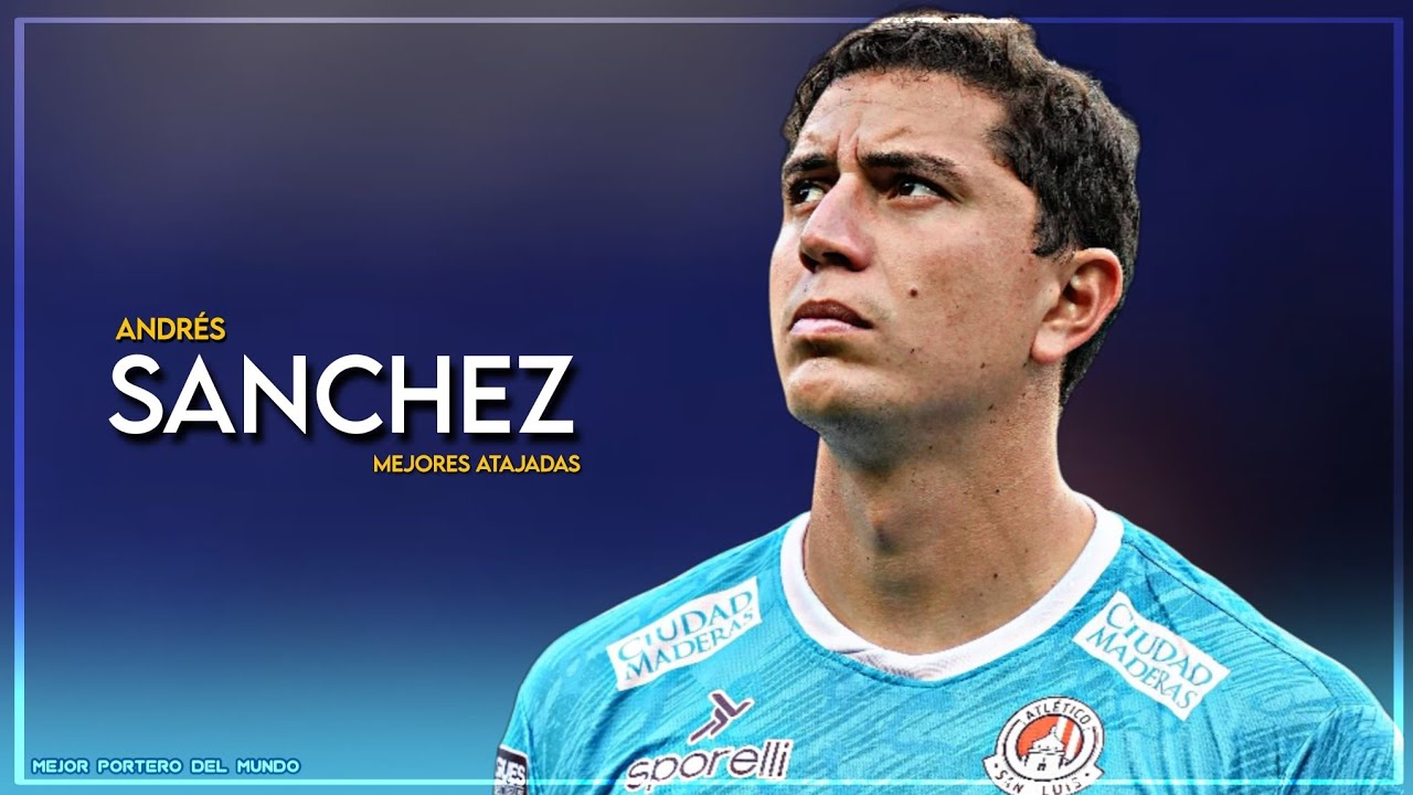 Andrés Sánchez Mejores Atajadas 2026 • Club Atlético de San Luis