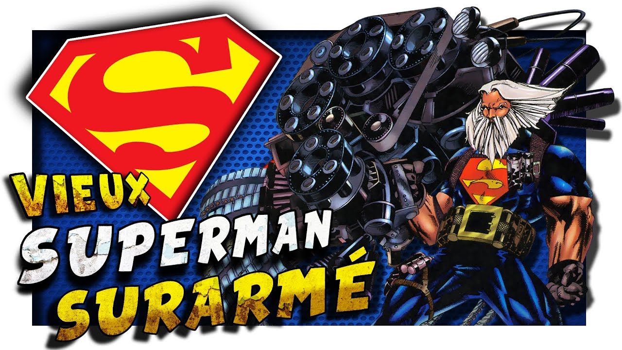 OLD SUPERMAN : le HÉROS SURARMÉ du FUTUR