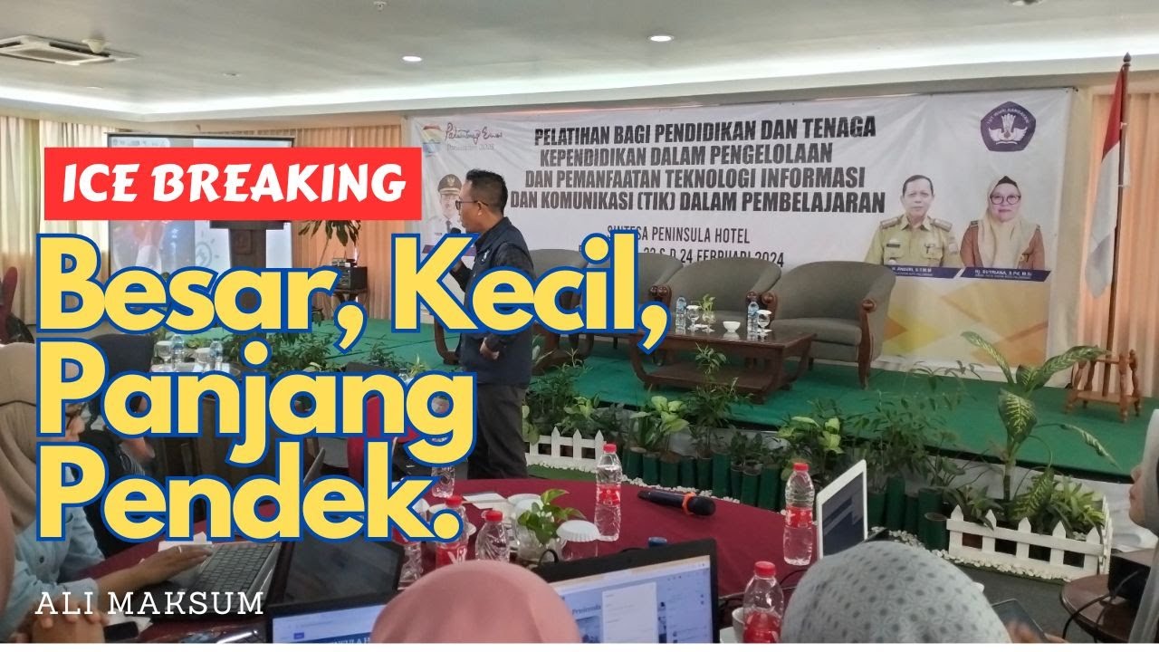 ICE BREAKING: Besar-Kecil-Panjang-Pendek