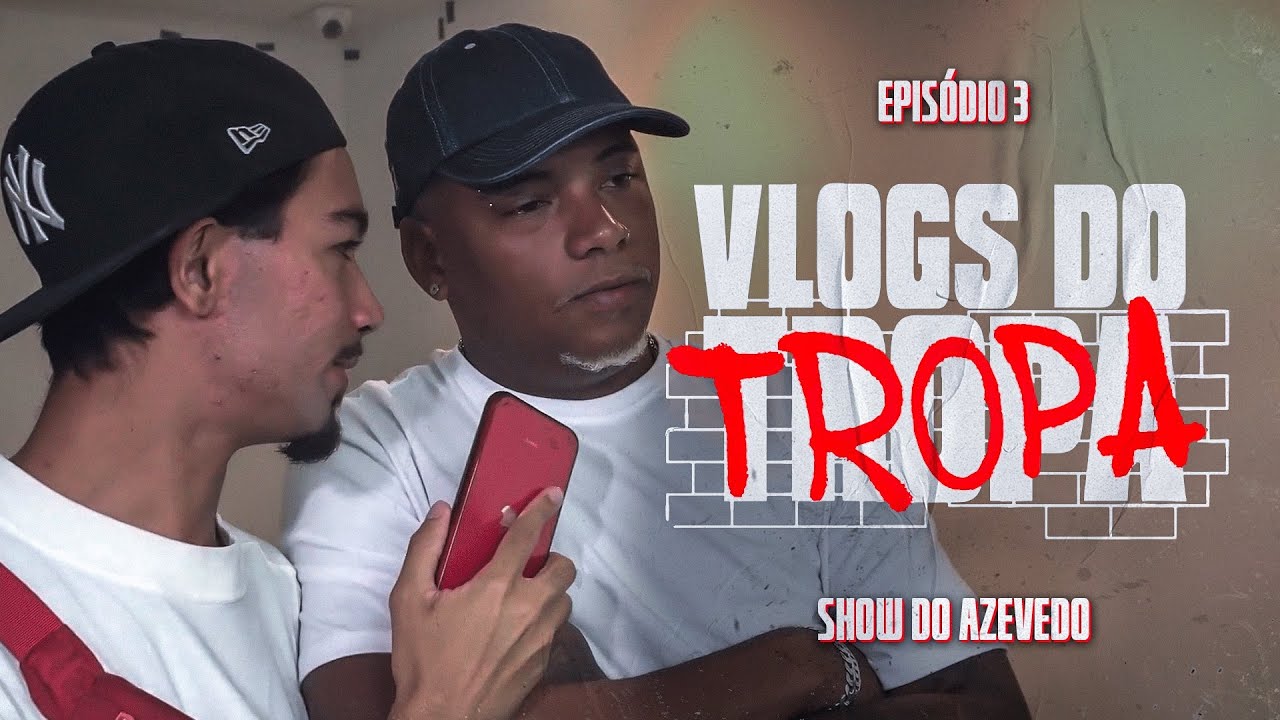 VIDA RASA NO SHOW DO AZEVEDO :: VLOGS DO TROPA #003