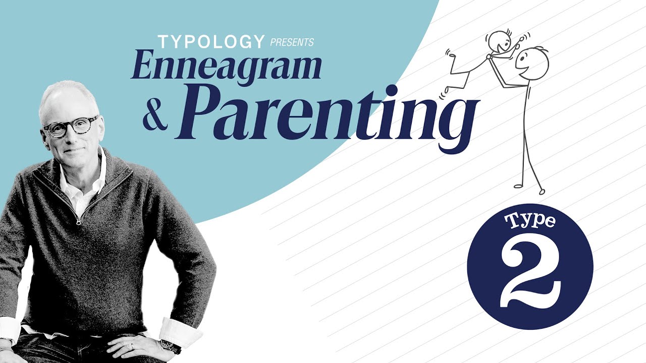 ENNEAGRAM & PARENTING || TYPE 2