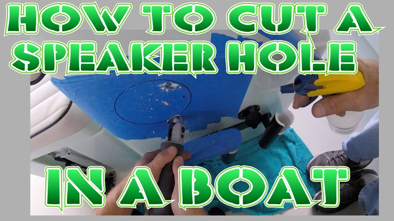 How to cut a speaker hole in your Boat for the Kicker KM65 speakers