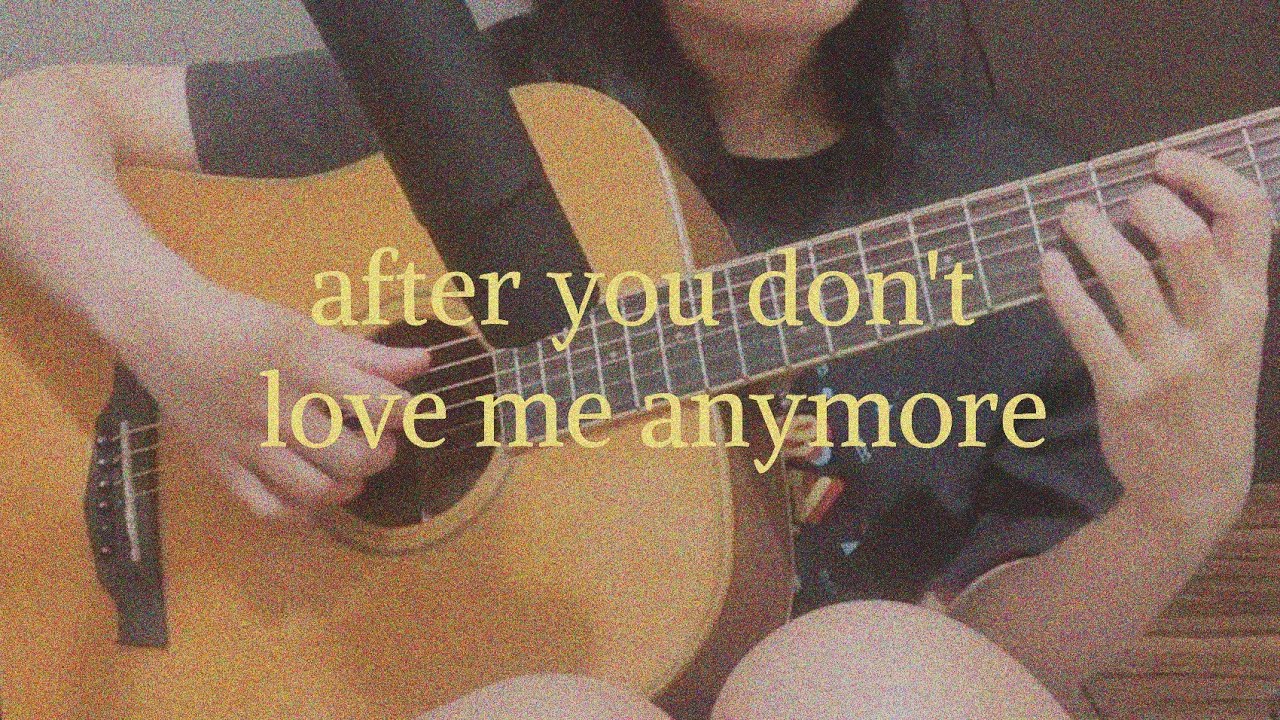after you don't love me anymore (cover) 