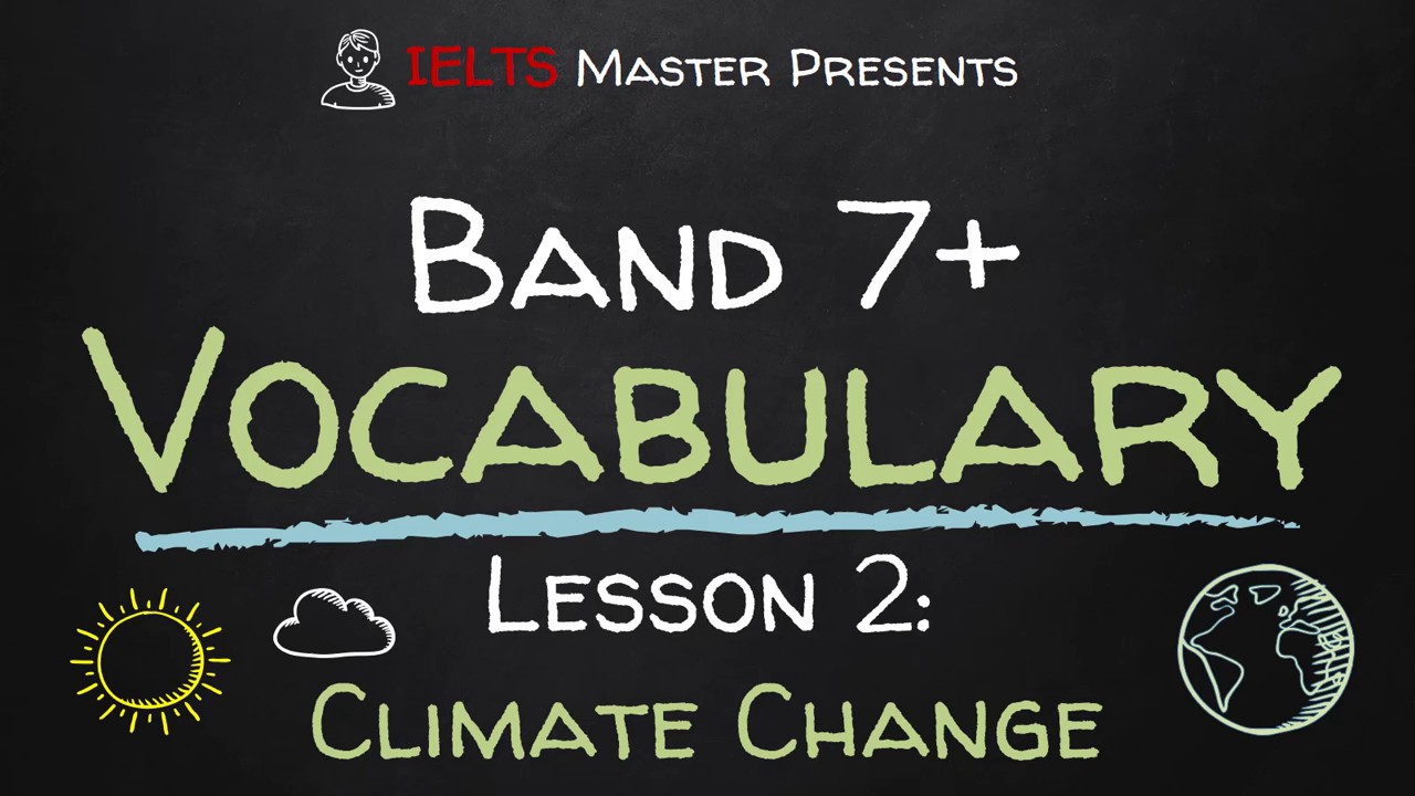 Урок словарного запаса IELTS Band 7+ 2: Изменение климата