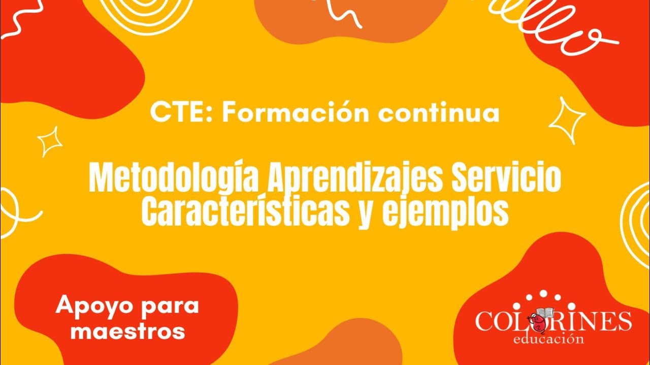 CTE: Metodología Aprendizajes Servicio. Características y ejemplos