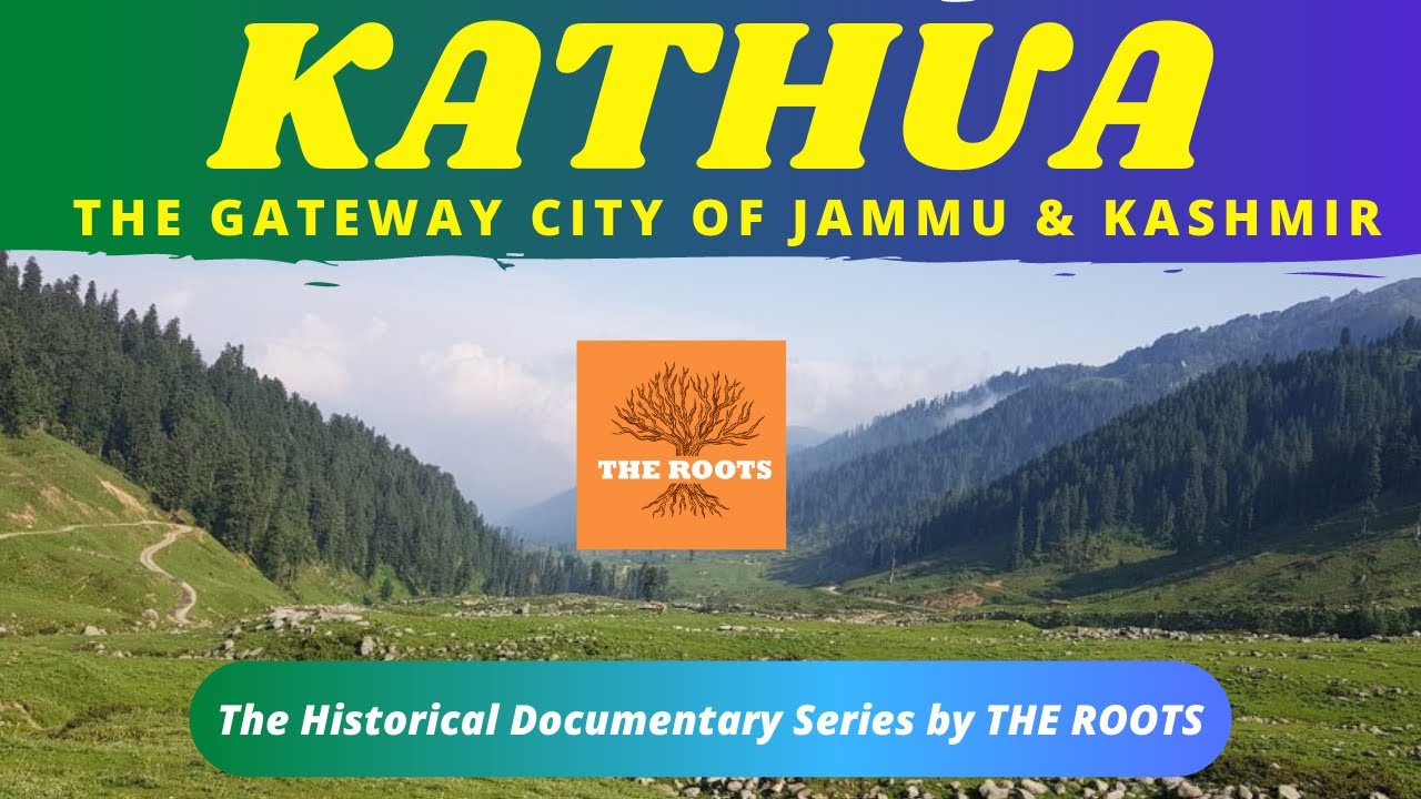 history of Kathua : The Gateway city of Jammu & Kashmir | The Roots