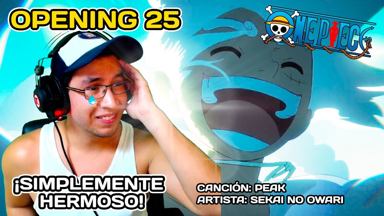 REACCIÓN AL OPENING 25 DE ONE PIECE | PEAK「最高到達点」歌：SEKAI NO OWARI