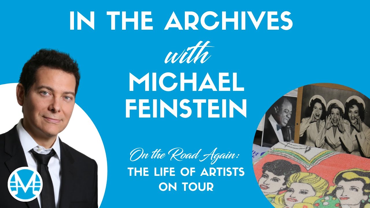 In the Archives with Michael Feinstein: The Life of Artists on Tour