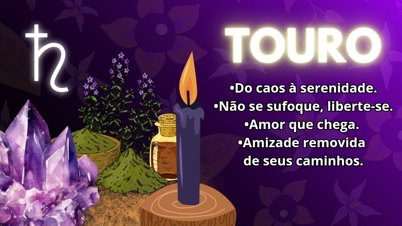 TOURO ♉ Do caos à serenidade. Não se sufoque, liberte-se. Amor que chega. Amizade removida.