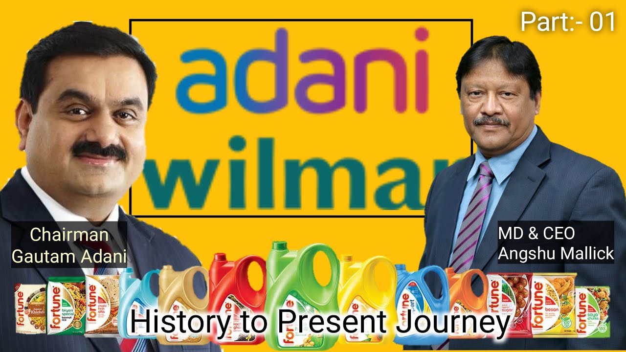 Adani Wilmar company Details in Hindi, Part -1, अडानी विल्मर कम्पनी का इतिहास।।
