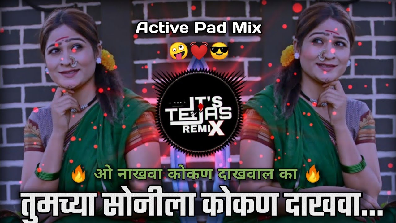 Tumchya Sonila Kokan Dakhva Dj Song - ओ नाखवा कोकण दाखवाल का 🌊 - Active Pad Mix - It's Tejas Remix