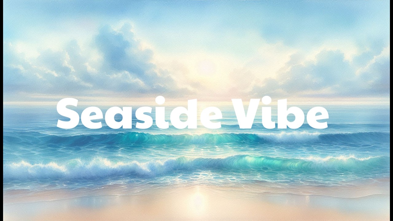 Seaside Vibe｜BGM｜Piano Music｜Relaxing Music｜Vacation vibe【Day Music】
