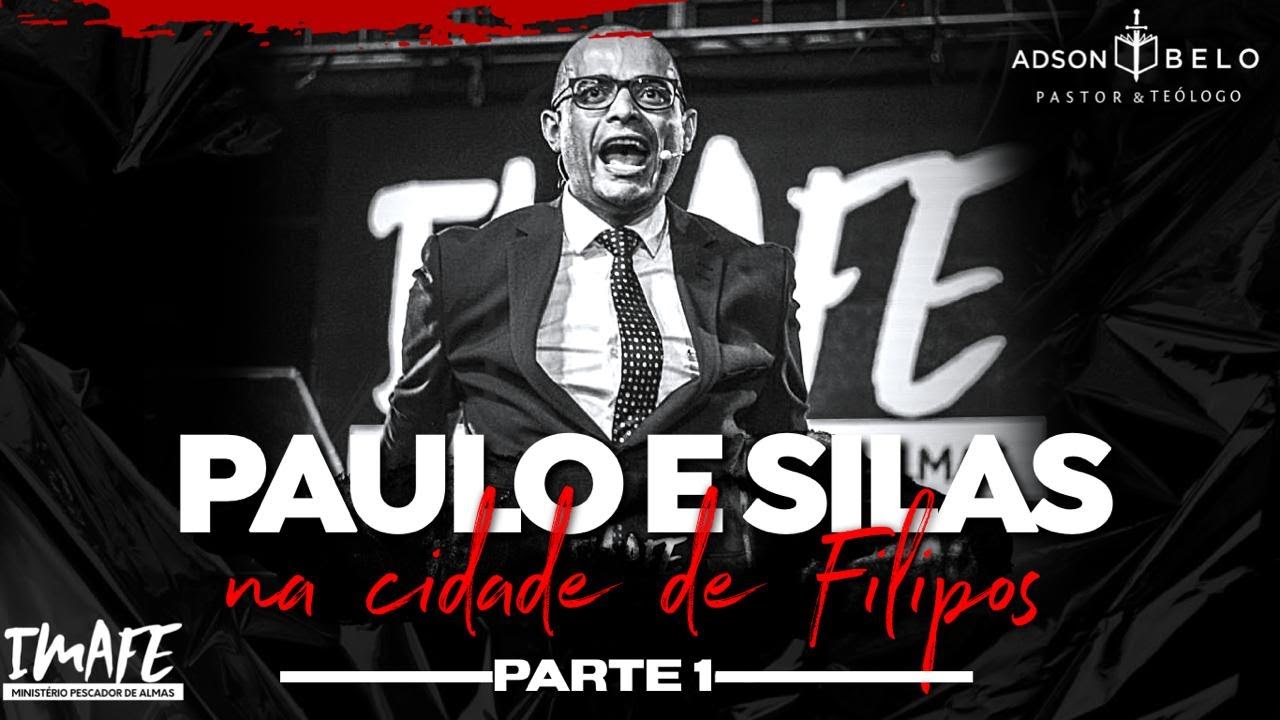Paulo e Silas na cidade de Filipos | Culto da Família - Parte 01 | Pr. Adson Belo | 08.11.2020