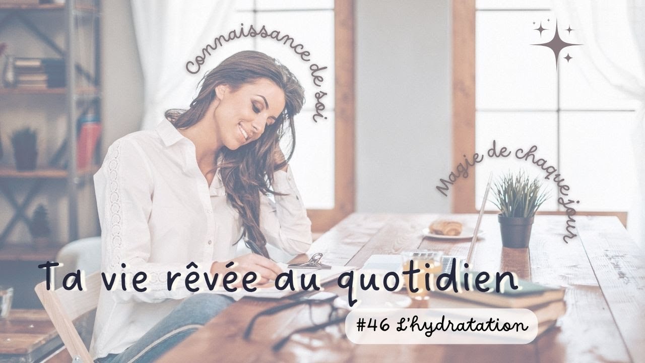 Ep46 - L'hydratation, la cl&eacute; pour une vie saine