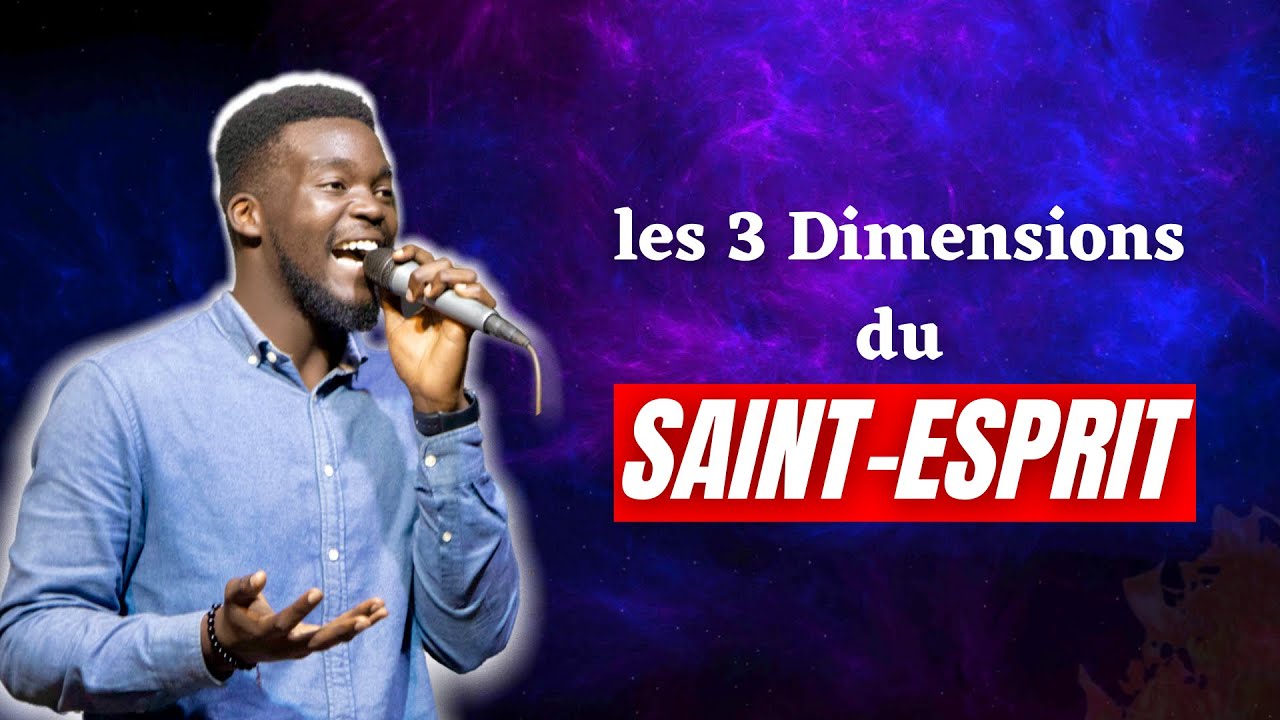 Les 3 Dimensions du Saint-Esprit (La Puissance Divine Révélée)