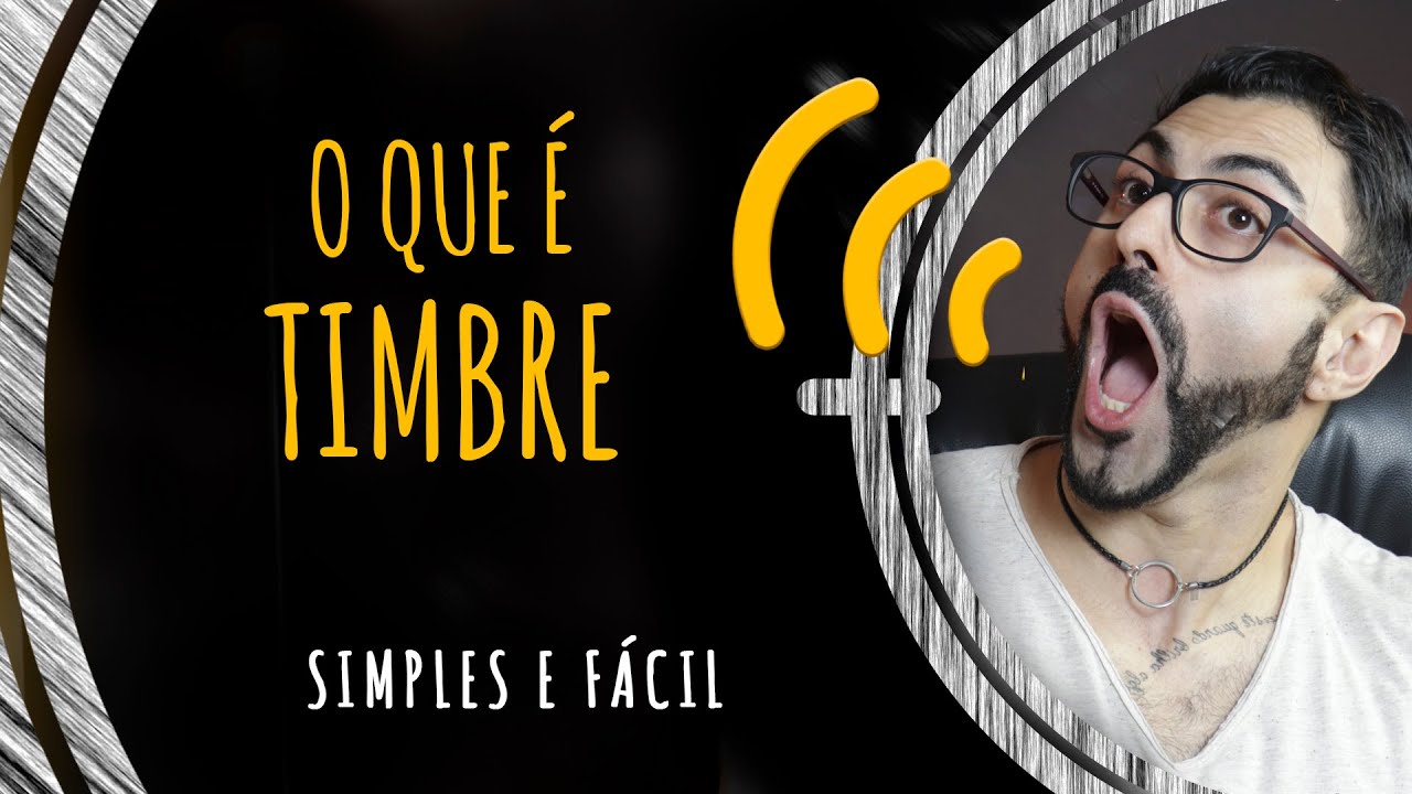 O QUE SIGNIFICA TIMBRE DE UMA VOZ?