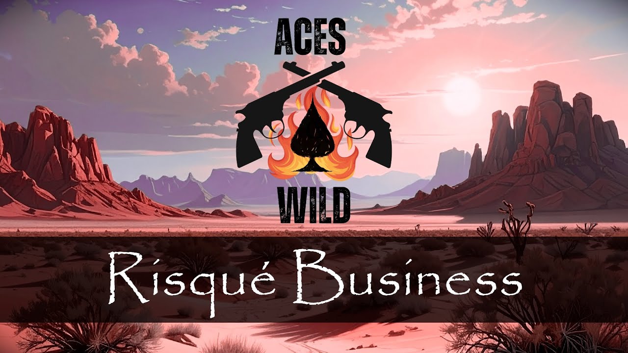 Aces Wild: Risqué Business Ep.8— Classic Western Radio Drama