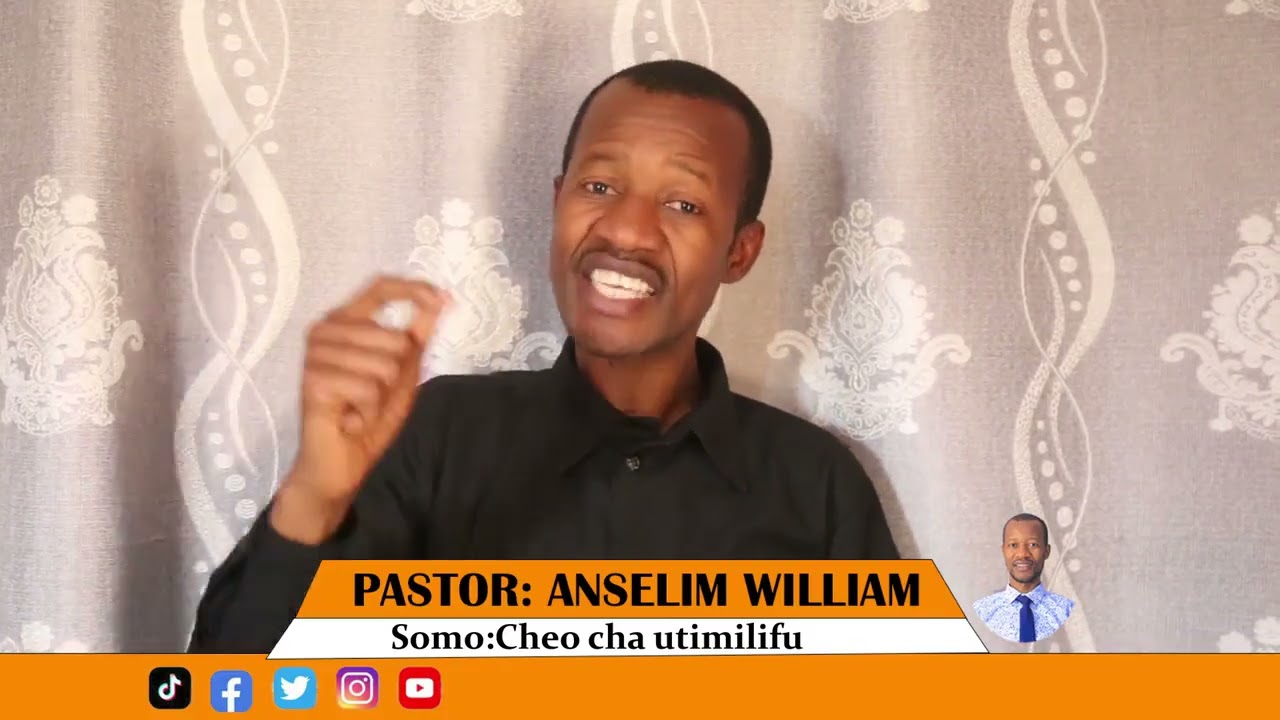CHEO CHA UTIMILIFU KATIKA DHAMBIMHUBIRI: PASTOR ANSELIM WILLIAM