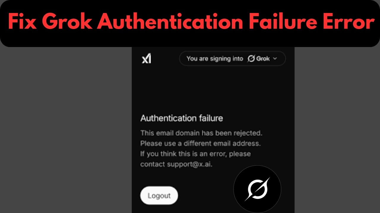 How To Fix Grok Authentication Failure | Grok Not Working | Email Domain Rejected Issue